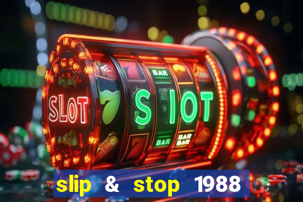 slip & stop 1988 bingo tarte!!!